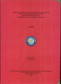 Penegakan Hukum Administrasi Lingkungan Terhadap Pencemaran Sungai Di Kabupaten Malinau (studi Kasus Jebolnya Tanggu Tuyak Hutan)