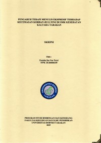 Pengaruh Terapi Menulis Ekspresif Terhadap Kecemasan Korban Bullying Di SMK Kesehatan Kaltara Tarakan