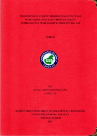 PERLINDUNGAN HUKUM TERHADAP HAK ATAS TANAH WARGA DESA LONG LEJUH DENGAN ADANYA PEMBANGUNAN PEMBANGKIT LISTRIK TENAGA AIR