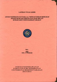 Asuhan Keperawatan Pada An. P Dengan Demam Berdarah Dengue Di Ruang Perawatan Anak Melati Rumah Sakit Umum Daerah Tarakan