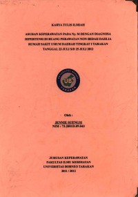 Asuhan Keperawatan Pada Ny. M Dengan Diagnosa Hipertensi Di Ruang Perawatan Non Bedah Dahlia Rumah Sakit Umum Daerah Tingkat I Tarakan Tanggal 23 Juli s/d 25 Juli 2012