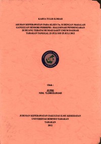 Asuhan Keperawatan Pada Klien Tn. H Dengan Masalah Gangguan Sensori Persepsi: Halusinasi Pendengaran Di Ruang Teratai Rumah Sakit Umum Daerah Tarakan Tanggal 23 Juli s/d 25 Juli 2012