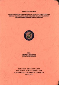 Asuhan Keperawatan Pada Nn. “E” Dengan Cedera Kepala Ringan Dan Fraktur Basis Cranii Di Ruang Perawatan Bedah Flamboyan RSUD Tk. 1 Tarakan