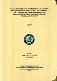 KAJIAN ETNOFARMAKOLOGI TUMBUHAN AKAR KUNING
(Arcangelisia Flava Merr.) SEBAGAI OBAT PADA PENYAKIT MALARIA OLEH MASYARAKAT DI DESA SETABU KEPULAUAN SEBATIK DAN KAITANNYA DENGAN PEMBELAJARAN IPA SMP