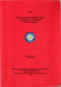 PENEGAKAN HUKUM TERHADAP WARGA NEGARA ASING YANG MELAKUKAN TINDAK PIDANA NARKOTIKA DI PULAU SEBATIK