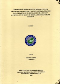 Identifikasi Masalah Guru Biologi Dalam Meningkatkan Kemampuan Siswa Dimasa Transisi Dalam Jaringan (Daring) Ke Luar Jaringan (Luring): Studi Kasus Di Sekolah Sma Hang Tuah Tarakan