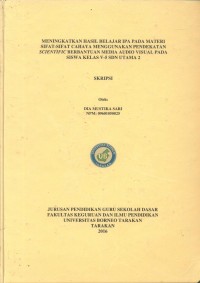Meningkatkan Hasil Belajar IPA Pada Materi Sifat-Sifat Cahaya Menggunakan Pendekatan Scientific Berbantuan Media Audio Visual Pada Siswa Kelas V-5 SDN Utama 2