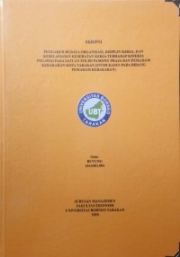Pengaruh Budaya Organisasi, Disiplin Kerja, dan Keselamatan Kesehatan Kerja Terhadap Kinerja Pegawai Pada Satuan Polisi Pamong Praja dan Pemadam Kebakaran Kota Tarakan (Studi Kasus Pada Bidang Pemadam Kebakaran)