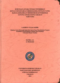 Hubungan Antara Tingkat Pendidikan Dengan Pengetahuan Primigravida Tentang Tanda Bahaya Kehamilan Trimester III Di Puskesmas Gunung Lingkas Kota Tarakan Tahun 2014
