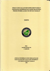 Peran Guru Dalam Mengimplementasikan Teknologi Informasi Dan Komunikasi Pada Proses Pembelajaran Di SDN 023 Tarakan
