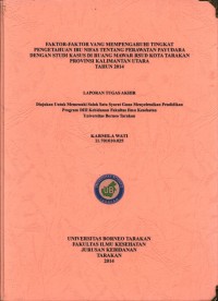 Faktor-Faktor Yang Mempengaruhi Tingkat Pengetahuan Ibu Nifas Tentang Perawatan Payudara Dengan Studi Kasus Di Ruang Mawar RSUD Kota Tarakan Provinsi Kalimantan Utara Tahun 2014
