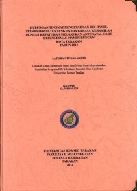 Hubungan Tingkat Pengetahuan Ibu Hamil Trimester III Tentang Tanda Bahaya Kehamilan Dengan Kepatuhan Melakukan Antenatal Care Di Puskesmas Mamburungan Kota Tarakan Tahun 2014