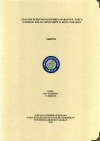 Analisis Efektivitas Pembelajaran IPA Pasca Pandemi Kelas VIII Di SMPN 11 Kota Tarakan