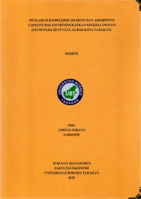 PENGARUH KNOWLEDGE SHARING DAN ABSORPTIVE CAPACITY DALAM MENINGKATKAN KINERJA INOVASI (STUDI PADA SD IT ULUL ALBAB KOTA TARAKAN)