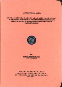 Asuhan Keperawatan Pada Klien Ny. D Dengan Diabetes Melitus Tipe II Dan Ulkus Diabetikum Di Ruang Perawatan Non Bedah Dahlia Rumah Sakit Umum Daerah Tarakan