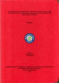 Tanggung Jawab Hukum PT. SSU (Sentosa Sukses Utama) Long Bia Estate Terhadap Pekerja Yang Mengalami Kecelakaan Kerja.