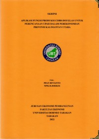 Aplikasi Fungsi Produksi Cobb-Douglas Untuk Perencanaan Upah Dalam Perekonomian Provinsi Kalimantan Utara