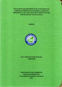 Pengaruh Faktor Disiplin Dan Pengawasan Terhadap Produktivitas Kerja Karyawan Perkebunan Kelapa Sawit Di PT. Pipit Mutiara Indah (Estate Mantalapan)