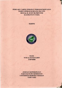Perilaku Caring Perawat Terhadap Kepuasan Pasien Operasi Di Ruang OK Cito RSUD Dr. H. Jusuf SK Provinsi Kalimantan Utara