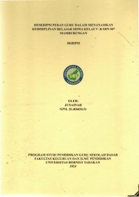 Peran Guru Dalam Menananamkan Kedisiplinan Belajar Siswa Kleas V - B DI SDN 007 Mamburungan.