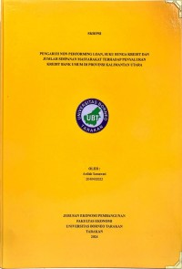 Pengaruh Non Performing Loan, Suku Bunga Kredit Dan Jumlah Simpanan Masyarakat Terhadap Penyaluran Kredit Bank Umum Di Provinsi Kalimantan Utara