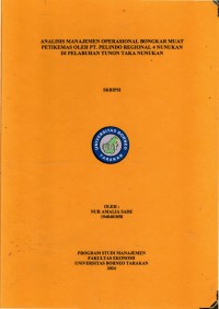 Analisis Manajemen Operasional Bongkar Muat Petikemas Oleh PT. Pelindo Regional 4 Nunukan Di Pelabuhan Tunon Taka Nunukan