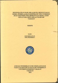 Meningkatkan Hasil Belajar IPA Menggunakan Model Pembelajaran Kooperatif Tipe Numbered Head Together (NHT) Berbantuan Media Audio Visual Pada Siswa Kelas VB SDN 045 Tarakan