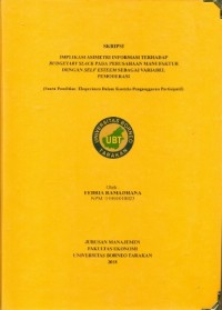 Implikasi Asimetri Informasi Terhadap Budgetary Slack Pada Perusahaan Manufaktur Dengan Self Esteem Sebagai Variabel Pemoderasi (Suatu Penelitian  Eksperimen Dalam Konteks Penganggaran Partisipatif)