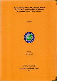 Hanya Untuk Wanita : Niat Berwirausaha Di Kalangan Mahasiswa Kota Tarakan (Pendekatan Theory Of Planned Behavior)