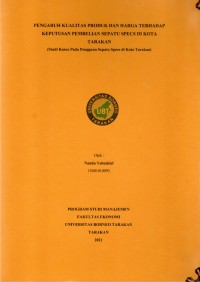 Pengaruh Kualitas Produk Dan Harga Terhadap Keputusan Pembelian Sepatu Specs Di Kota Tarakan (Studi Kasus Pada Pengguna Sepatu Specs Di Kota Tarakan)