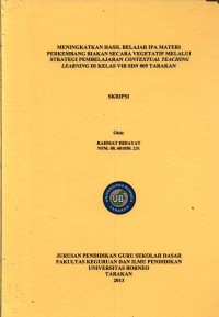 Meningkatkan Hasil Belajar IPA Materi Perkembang Biakan Secara Vegetatif Melalui Strategi Pembelajaran Contextual Teaching Learning Di Kelas VIB SDN 005 Tarakan