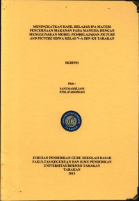 Meningkatkan Hasil Belajar IPA Materi Pencernaan Makanan Pada Manusia Dengan Menggunakan Model Pembelajaran Picture And Picture Siswa Kelas V-A SDN 031 Tarakan