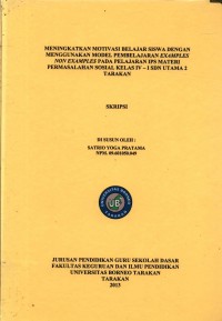 Meningkatkan Motivasi Belajar Siswa Dengan Menggunakan Model Pembelajaran Examples Non Examples Pada Pelajaran IPS Materi Permasalahan Sosial Kelas IV–I SDN Utama 2 Tarakan