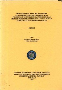 Meningkatkan Hasil Belajar Siswa Pada Pembelajaran IPA Tentang Alat Pencernaan Manusia Dengan Menggunakan Metode Demonstrasi Berbantuan Alat Peraga Torso Di Kelas V-D SDN 029 Tarakan