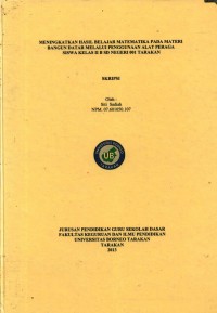 Meningkatkan Hasil Belajar Matematika Pada Materi Bangun Datar Melalui Penggunaan Alat Peraga Siswa Kelas II B SD Negeri 001 Tarakan
