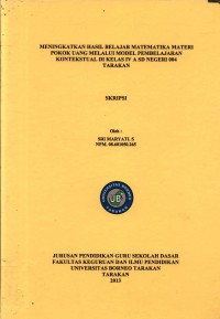 Meningkatkan Hasil Belajar Matematika Materi Pokok Uang Melalui Model Pembelajaran Kontekstual Di Kelas IVA SD Negeri 004 Tarakan