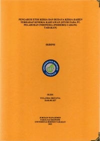 Pengaruh Etos Kerja Dan Budaya Kerja Kaizen Terhadap Kinerja Karyawan (Studi Pada PT. Pelabuhan Indonesia (Persero) Cabang Tarakan)