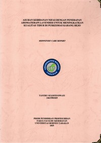 Asuhan Kebidanan Nifas Dengan Penerapan Aromaterapi Lavender Untuk Meningkatkan Kualitas Tidur Di Puskesmas Karang Rejo