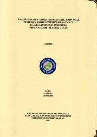 Analisis Higher Order Thinking Skill Pada Soal Penilaian Akhir Semester Genap Mata Pelajaran Bahasa Indonesia Di SMP Negeri 1 Sebatik Utara