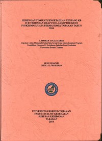 Hubungan Tingkat Pengetahuan Tentang KB IUD Terhadap Sikap Pada Akseptor KB Di Puskesmas Juata Permai Kota Tarakan Tahun 2014