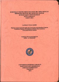 Hubungan Teknik Menyusui Pada Ibu Nifas Dengan Produksi Air Susu Ibu Di Ruang Mawar Rumah Sakit Umum Daerah Kota Tarakan Tahun 2014