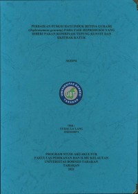 Perbaikan Fungsi Hati Induk Betina Gurami (Osphronemeus gouramy) Pada Fase Reproduksi Yang Diberi Pakan Kombinasi Tepung Kunyit Dan Ekstrak Katuk