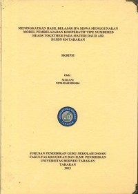 Meningkatkan Hasil Belajar IPA Siswa Menggunakan Model Pembelajaran Kooperatif Tipe Numbered Heads Together Pada Materi Daur Air Di SDN 024 Tarakan
