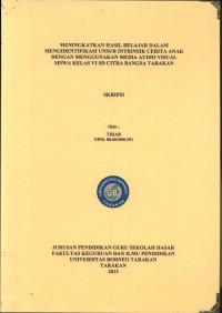 Meningkatkan Hasil Belajar Dalam Mengidentifikasi Unsur Intrinsik Cerita Anak Dengan Menggunakan Media Audio Visual Siswa Kelas VI SD Citra Bangsa Tarakan