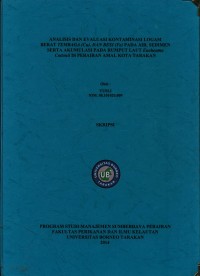 Analisis Dan Evaluasi Kontaminasi Logam Berat Tembaga (Cu), Dan Besi (Fe) Pada Air, Sedimen Serta Akumulasi Pada Rumput Laut Eucheuma cottonii Di Perairan Amal Kota Tarakan