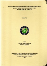 Peran Kepala Sekolah Sebagai Pendidik (Educator) Dalam Meningkatkan Kinerja Guru Di SD Negeri 011 Tarakan