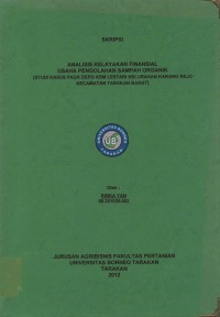 Analisis Kelayakan Finansial Usaha Pengolahan Sampah Organik (Studi Kasus Pada Depo KSM Lestari Kelurahan Karang Rejo Kecamatan Tarakan Barat)