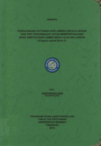 Penggunaan Chitosan Dari Limbah Kepala Udang Dan Tipe Pengemasan Untuk Memperpanjang Masa Simpan Buah Jambu Madu Hijau Bulungan (Eugenia aquea burm F.)