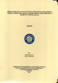 Peran Guru Kelas I Dalam Upaya Penanaman Nilai Moral Peserta Didik Pada Masa Pandemi Corona Virus Disease-19 Di SDN 017 Tanjung Palas