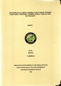 Pengembangan Media Pembelajaran Smart Window Pada Tema 7 Subtema 1 Pembelajaran 1 Kelas I SDN 018 Tarakan